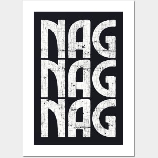 Nag Nag Nag Posters and Art